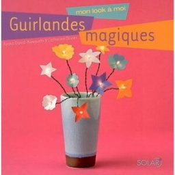 Guirlandes magiques Ayako David-Kawauchi, Catherine Olivier Solar