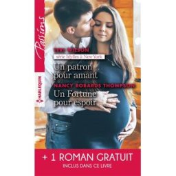 Un patron pour amant : idylles à New York. Un Fortune pour espoir. Le sourire d'une enfant Teri Wilson, Nancy Robards Thompson, Sara Orwig Harlequin