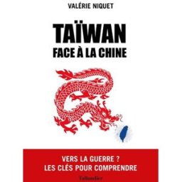 Taïwan face à la Chine : vers la guerre ? : les clés pour comprendre Valérie Niquet Tallandier
