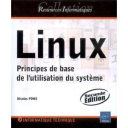 Linux : principes de base de l'utilisation du système Nicolas Pons ENI