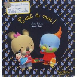 Bébé Koala. C'est à moi ! Nadia Berkane, Alexis Nesme Hachette Jeunesse