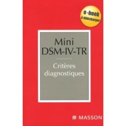 Mini DSM-IV-TR : critères diagnostiques American psychiatric association Elsevier Masson