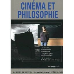 Cinéma et philosophie Juliette Cerf Cahiers du cinéma, Canopé éditions, Scéren