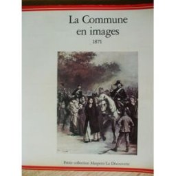 la commune en image 1871 anonyme maspero françois
