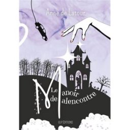 Le Manoir de Malencontre de Latour, Anne GLP Editions