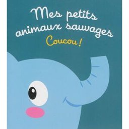 Mes petits animaux sauvages: Coucou ! yoyo éditions YOYO