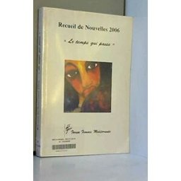le temps qui passe : recueil de nouvelles 2006 forum femmes méditerranée de marseille forum femmes méditerranées