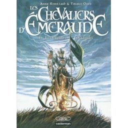 Les chevaliers d'Emeraude. Vol. 1. Les enfants magiques Anne Robillard, Tiburce Oger Casterman, M. Lafon