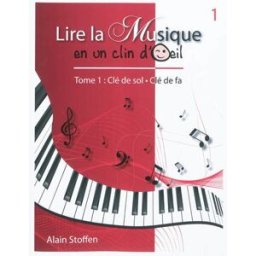 Lire la musique en un clin d'oeil. Vol. 1. Clé de sol, clé de fa Alain Stoffen Stoffen