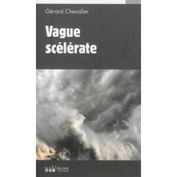 Vague scélérate Gérard Chevalier Ed. du Palémon