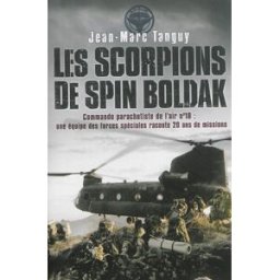 Les scorpions de Spin Boldak : commando parachutiste de l'air n°10 : une équipe des forces spéciales Jean-Marc Tanguy Nimrod