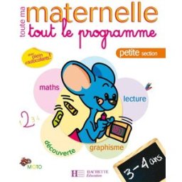 Toute ma maternelle, petite section, 3-4 ans : tout le programme : maths, lecture, découverte, graph Guy Blandino Hachette Education