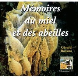 Mémoires du miel et des abeilles Gérard Rossini Equinoxe