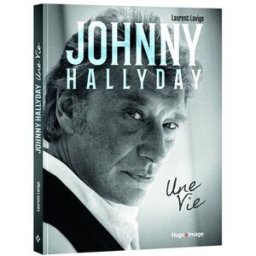 Johnny Hallyday : une vie Laurent Lavige Hugo Image