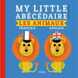 My little abécédaire : les animaux : français-anglais Daniel Roode Milan jeunesse