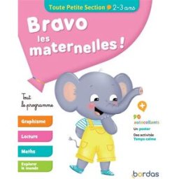 Bravo les maternelles ! : tout le programme : toute petite section, 2-3 ans vendel, marguerite Bordas