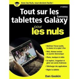 Tout sur les tablettes Samsung Galaxy pour les nuls Dan Gookin First interactive