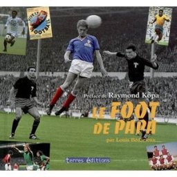 Le foot de papa Louis Bédarieux Terres éditions