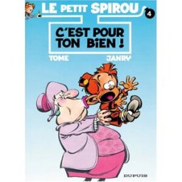 Le petit Spirou. Vol. 4. C'est pour ton bien ! Tome, Janry Dupuis