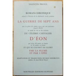 Le Chevalier d'Eon et la guerre de Sept ans avec la plume et avec l'épée Valentin Pikoul, Max Heilbronn Nouv. éd. Rupture