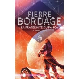 La Fraternité du Panca. Vol. 5. Frère Elthor Pierre Bordage J'ai lu
