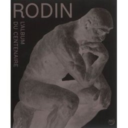 Rodin : l'album du centenaire Joseph Wassili RMN-Grand Palais