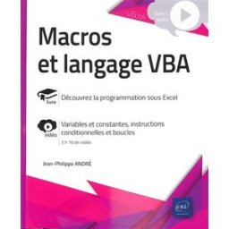Macros et langage VBA : découvrez la programmation sous Excel : variables et constantes, instruction Jean-Philippe André ENI