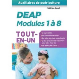 DEAP modules 1 à 8 : auxiliaires de puériculture : tout-en-un Frédérique Jaquet Vuibert