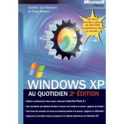 Windows XP au quotidien Ed Bott, Carl Siechert, Craig Stinson Microsoft Press