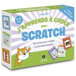 J'apprends à coder avec Scratch : 85 cartes pour s'initier à la programmation : 8-12 ans Nathalie Rusk Eyrolles