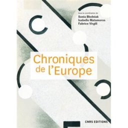 Chroniques de l'Europe sonia bledniak, isabelle matamoros, fabrice virgili CNRS Editions