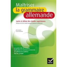 Maîtriser la grammaire allemande : lycée et début des études supérieures : niveaux A2-B2 du Cadre Eu René Métrich, Pascal Schweitzer Hatier
