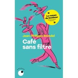 Café sans filtre Jean-Philippe Blondel Collection Proche