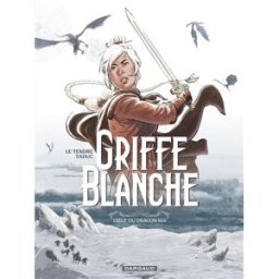 Griffe blanche. Vol. 1. L'oeuf du dragon roi Serge Le Tendre, Olivier Taduc Dargaud