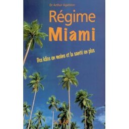 Régime Miami : des kilos en moins et la santé en plus Arthur Agatston Solar