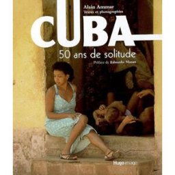 Cuba : 50 ans de solitude Alain Ammar Hugo Image