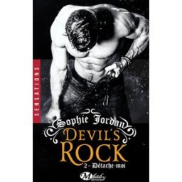 Devil's rock. Vol. 2. Détache-moi Sophie Jordan Milady