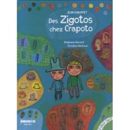 des zigotos chez crapoto : jean dubuffet servant, stéphane coédition crdp aix-marseille