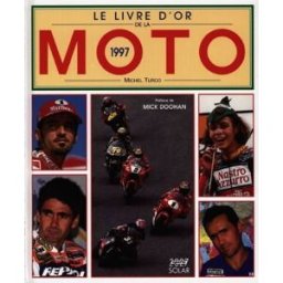 Le livre d'or de la moto, 1997 Michel Turco Solar