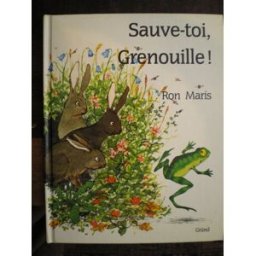 Sauve-toi grenouille ! Ron Maris Gründ