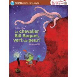 Le chevalier Bill Boquet, vert de peur ! Didier Lévy, Vanessa Hié Nathan Jeunesse