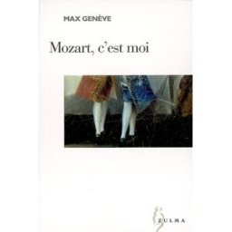 Mozart, c'est moi Max Genève Zulma