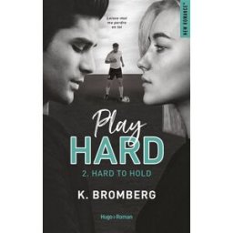 Play hard. Vol. 2. Hard to hold Kay Bromberg Hugo Roman