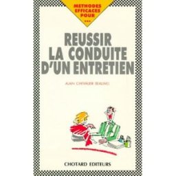 Réussir la conduite d'un entretien Alain Chevalier-Beaumel Chotard