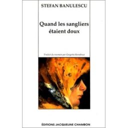 Quand les sangliers étaient doux Stefan Banulescu J. Chambon