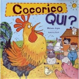 Cocorico qui ? Melanie Joyce, Kimberley Scott Kimane éditions