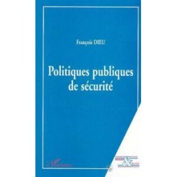 Politiques publiques de sécurité François Dieu L'Harmattan