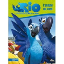 Rio : l'album du film blue sky Hachette Jeunesse