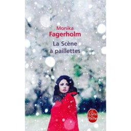 La scène à paillettes : et la fille entre dans la danse avec des rubans d'or Monika Fagerholm Le Livre de poche