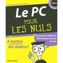 Le PC pour les nuls : édition Windows Vista Dan Gookin First interactive